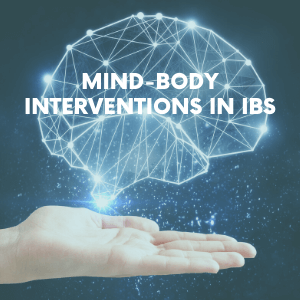 Mind-Body Interventions In Irritable Bowel Syndrome (IBS):
