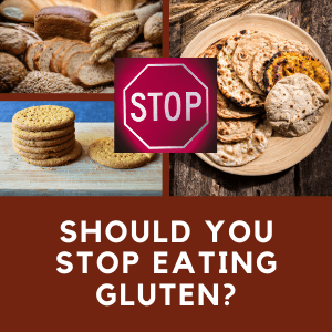 Should You Stop Eating Gluten?